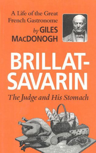 Cover for Giles MacDonogh · Brillat-Savarin: The Judge and His Stomach (Taschenbuch) (2008)