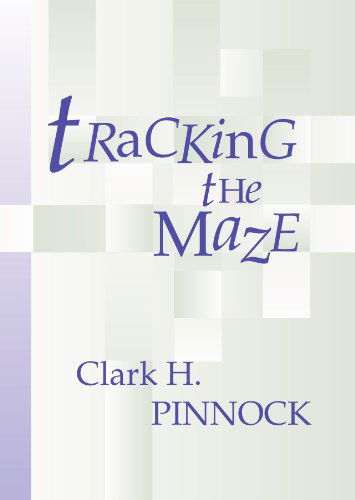 Cover for Clark H. Pinnock · Tracking the Maze (Paperback Book) [Reprint edition] (1998)