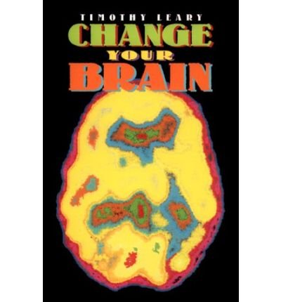 Cover for Timothy Leary · Change Your Brain - Leary, Timothy (Pocketbok) (2000)