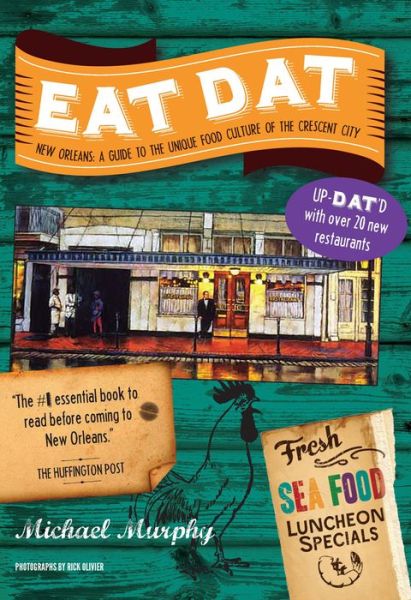 Cover for Michael Murphy · Eat Dat New Orleans: A Guide to the Unique Food Culture of the Crescent City (Paperback Book) [Up-Dat-ed edition] (2015)