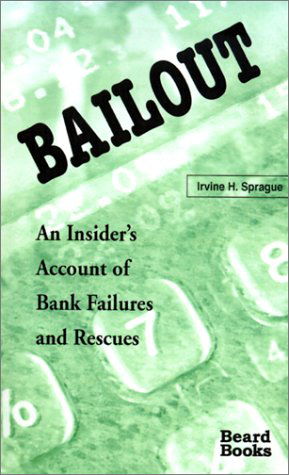 Cover for Irvine H. Sprague · Bailout: an Insider's Account of Bank Failures and Rescues (Paperback Book) (2000)