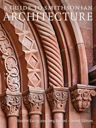 Cover for Ewing, Heather (Heather Ewing) · A Guide to Smithsonian Architecture (Pocketbok) [2 Revised edition] (2022)