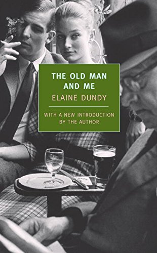 Cover for Elaine Dundy · The Old Man and Me (New York Review Books Classics) (Paperback Book) (2009)