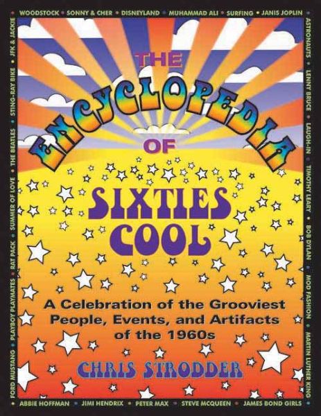 The Encyclopedia of Sixties Cool - Chris Strodder - Books - Santa Monica Press - 9781595800176 - March 1, 2007