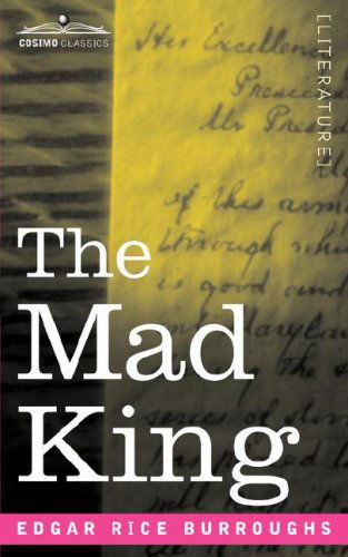 The Mad King - Edgar Rice Burroughs - Książki - Cosimo Classics - 9781596056176 - 1 grudnia 2005