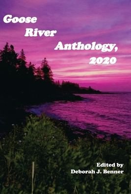 Cover for Deborah J Benner · Goose River Anthology, 2020 (Hardcover Book) (2020)
