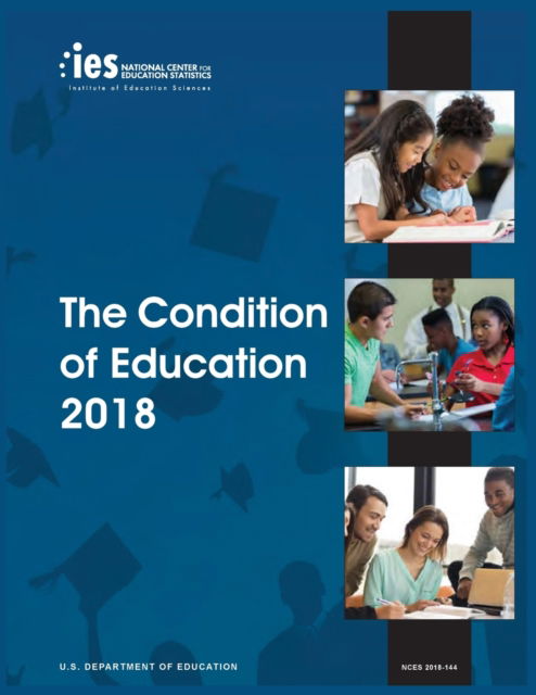 Condition of Education 2018 - Condition of Education - Joel McFarland - Books - Claitor's Pub Division - 9781598049176 - February 1, 2019