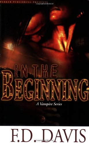 Cover for F. D. Davis · In the Beginning: a Vampire Series (Paperback Book) (2007)