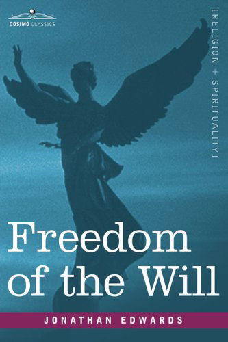 Cover for Jonathan Edwards · Freedom of the Will (Hardcover Book) (2007)