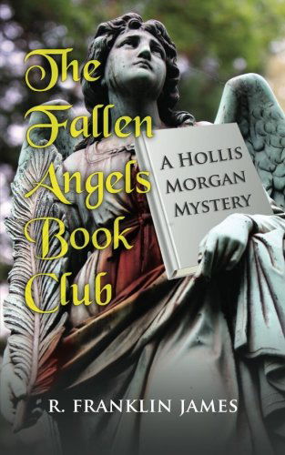 Cover for R. Franklin James · The Fallen Angels Book Club (Hollis Morgan Mystery) (Paperback Book) (2013)