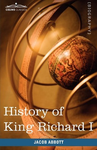 Cover for Jacob Abbott · History of King Richard I of England: Makers of History (Hardcover Book) (2009)