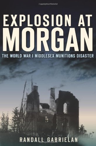 Cover for Randall Gabrielan · Explosion at Morgan: the World War I Middlesex Munitions Disaster (Taschenbuch) (2012)