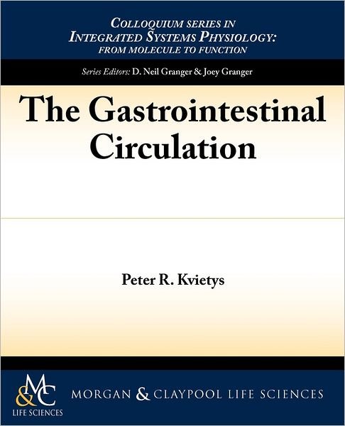 Cover for Peter Kvietys · The Gastrointestinal Circulation - Colloquium Series on Integrated Systems Physiology (Paperback Book) (2010)