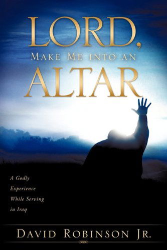Cover for David Robinson Jr. · Lord, Make Me into an Altar (Paperback Book) (2010)
