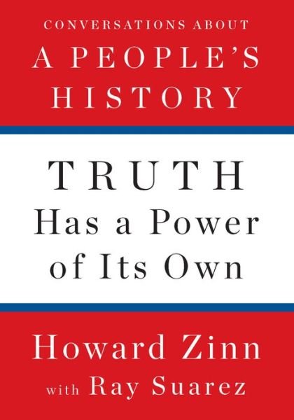 Cover for Howard Zinn · Truth Has A Power Of Its Own (Hardcover bog) (2020)