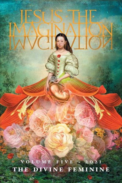 Jesus the Imagination : A Journal of Spiritual Revolution - Michael Martin - Books - Angelico Press - 9781621387176 - April 28, 2021