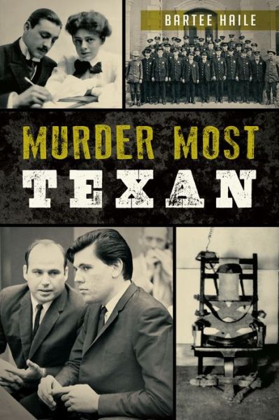 Cover for Bartee Haile · Murder Most Texan (True Crime) (Paperback Book) (2014)