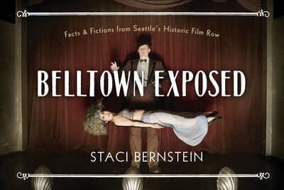 Cover for Belltown Exposed: A local history told through tableaux vivants (Hardcover Book) (2022)