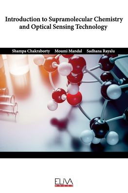 Introduction to Supramolecular Chemistry and Optical Sensing Technology - Moumi Mandal - Bücher - Eliva Press - 9781636480176 - 21. Oktober 2020