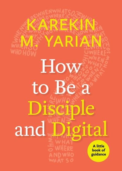 Cover for Karekin M. Yarian · How to Be a Disciple and Digital - Little Books of Guidance (Paperback Book) (2018)