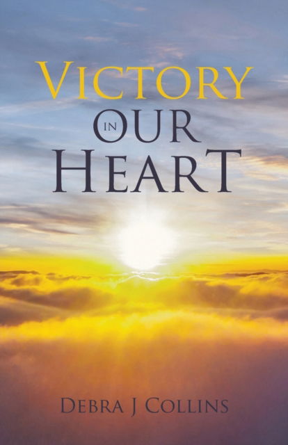 Cover for Debra J Collins · Victory In Our Heart (Paperback Book) (2020)