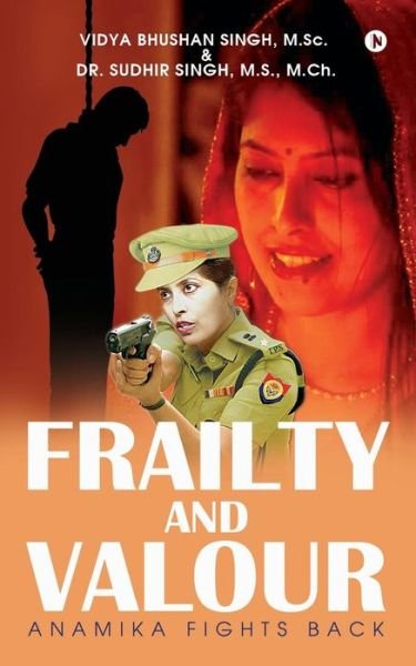 Cover for M S M Dr Sudhir Singh · Frailty and Valour (Taschenbuch) (2018)