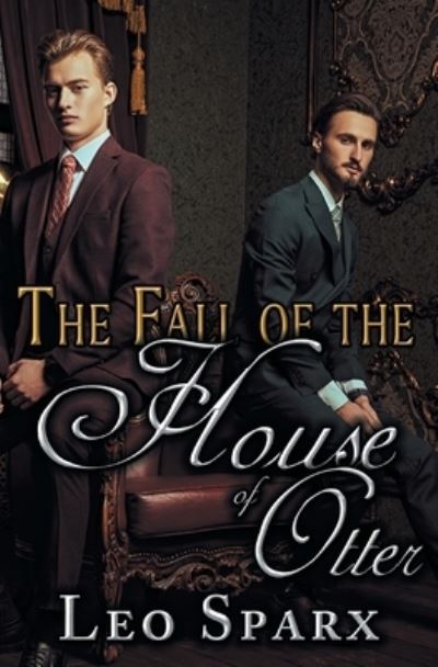Fall of the House of Otter - Leo Sparx - Livros - 4 Horsemen Publications - 9781644508176 - 1 de dezembro de 2023