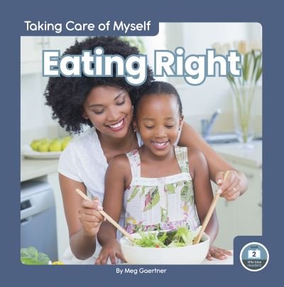 Cover for Meg Gaertner · Taking Care of Myself: Eating Right (Paperback Book) (2022)