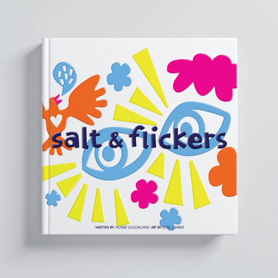 Cover for Howie Goldklang · Salt and Flickers: The Intersection of Creativity and Movement (Innbunden bok) (2026)