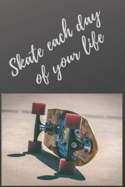 Cover for Notebooks Limited Edition · Skate each day of your life (Paperback Book) (2020)