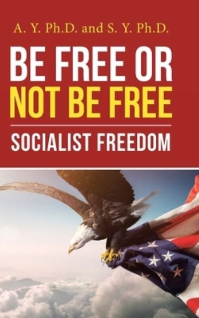 Cover for A Y · Be Free or Not Be Free (Gebundenes Buch) (2020)