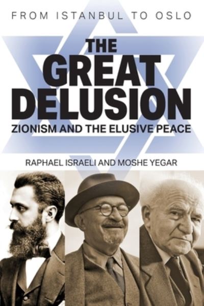 Cover for Raphael Israeli · The Great Delusion: Zionism and the Elusive Peace (Pocketbok) (2021)