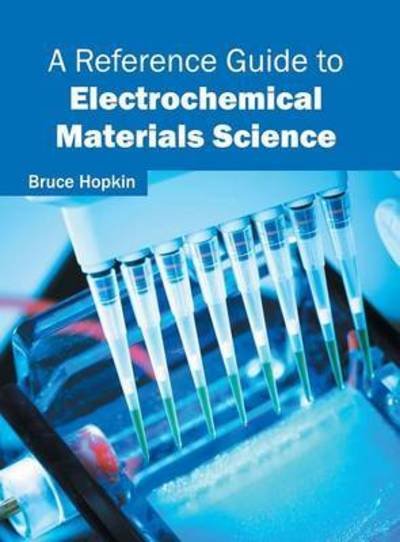 Cover for Bruce Hopkin · A Reference Guide to Electrochemical Materials Science (Gebundenes Buch) (2016)
