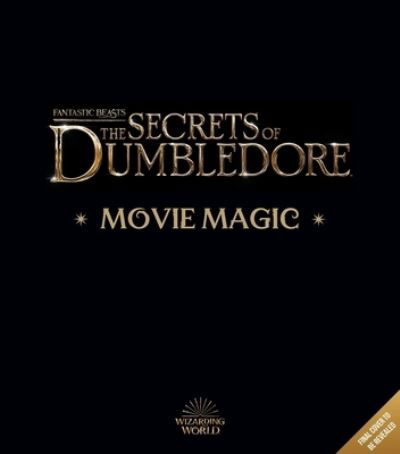 Fantastic Beasts: The Secrets of Dumbledore: Movie Magic - Jody Revenson - Bøger - Insight Editions - 9781683837176 - 15. april 2022