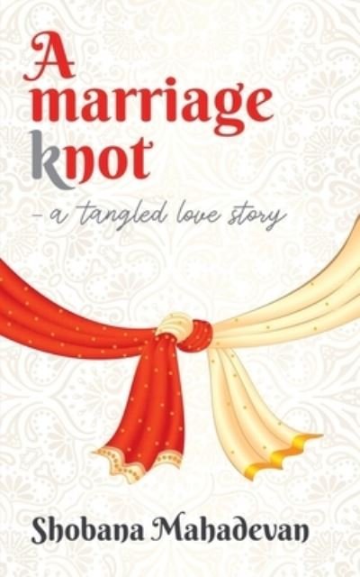 Cover for Shobana Mahadevan · A Marriage Knot (Paperback Book) (2021)