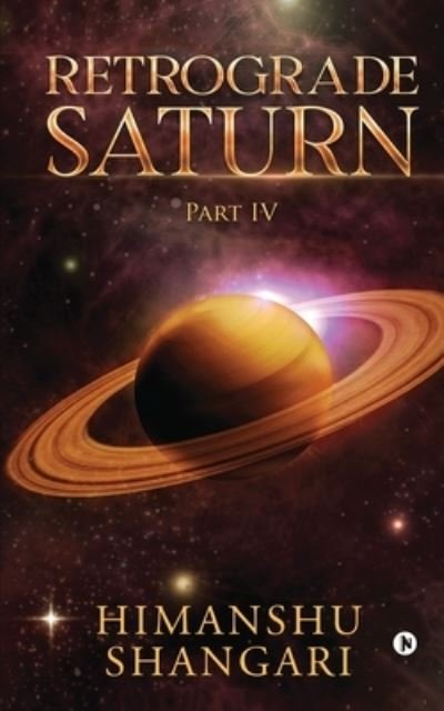 Cover for Himanshu Shangari · Retrograde Saturn - Part IV (Paperback Book) (2021)