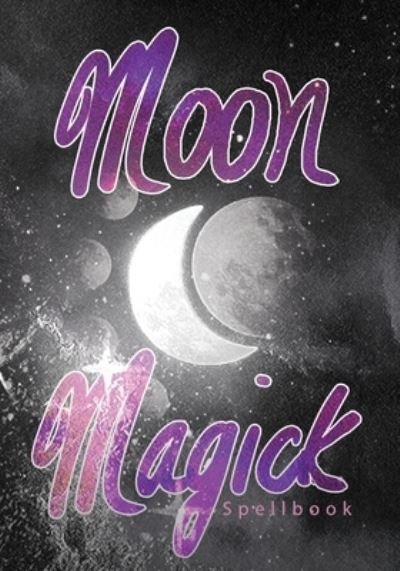 Cover for Gaia Sesh · Moon Magick Spellbook (Paperback Book) (2019)