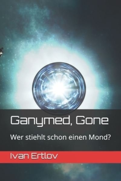 Ivan Ertlov · Ganymed, Gone (Taschenbuch) (2019)