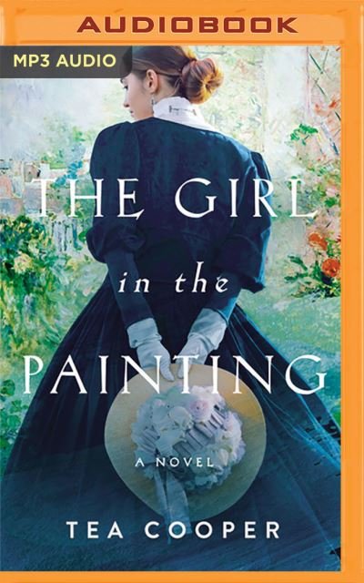 The Girl in the Painting - Tea Cooper - Music - Thomas Nelson on Brilliance Audio - 9781713572176 - March 9, 2021