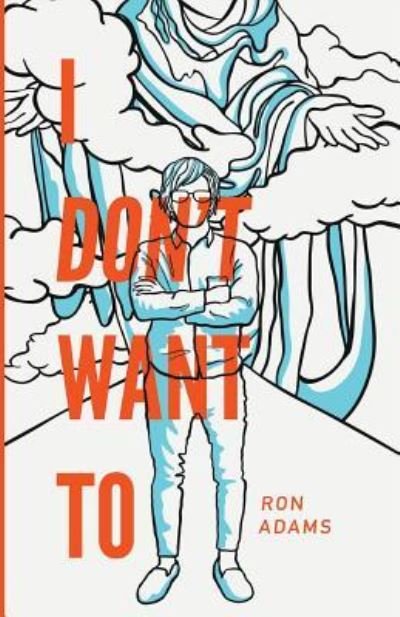 Cover for Ron Adams · I Don't Want To (Pocketbok) (2018)
