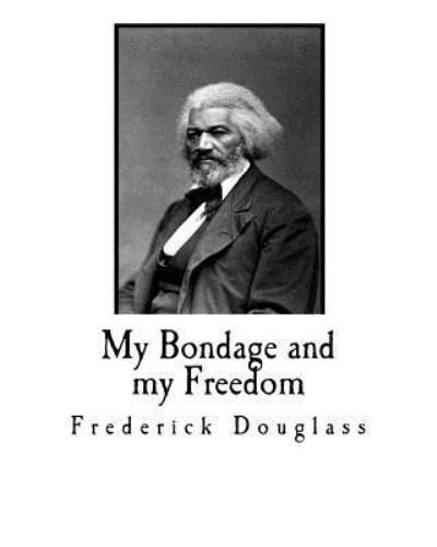 Cover for Frederick Douglass · My Bondage and My Freedom (Paperback Bog) (2018)