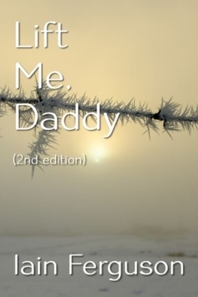 Cover for Iain Ferguson · Lift Me, Daddy (Paperback Book) (2019)