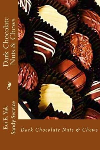Cover for Eci E Yak · Dark Chocolate Nuts &amp; Chews (Paperback Bog) (1983)