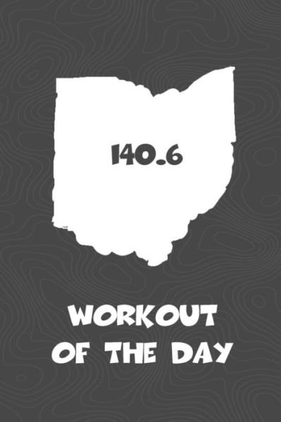 Cover for KwG Creates · Workout of the Day Ohio Workout of the Day Log for tracking and monitoring your training and progress towards your fitness goals. A great triathlon ... bikers  will love this way to track goals! (Paperback Book) (2018)