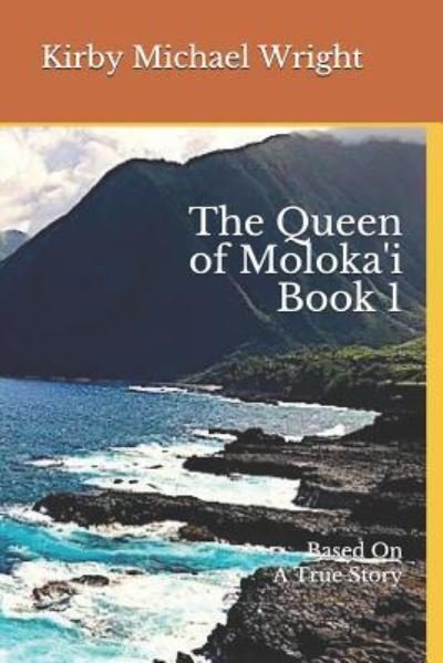 Kirby Michael Wright · The Queen of Moloka'i Book 1 (Taschenbuch) (2019)