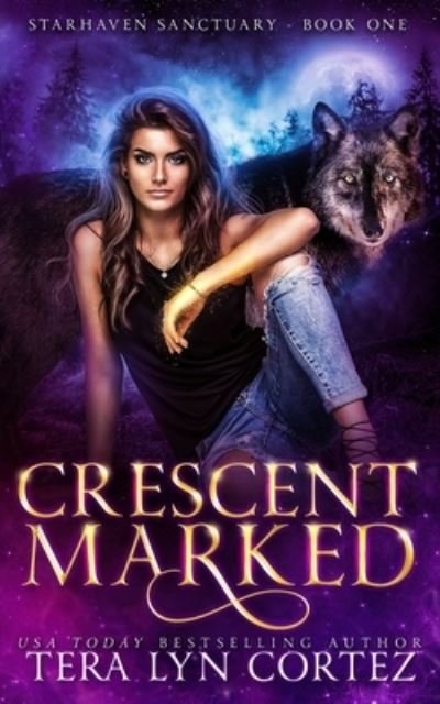 Cover for Tera Lyn Cortez · Crescent Marked: StarHaven Sanctuary Book One - Starhaven Sanctuary (Paperback Bog) (2021)