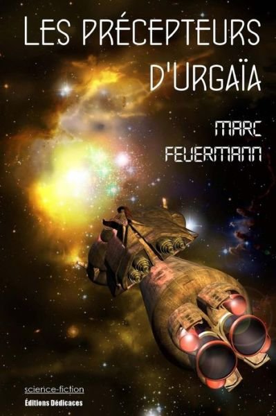 Cover for Marc Feuermann · Les Précepteurs D'urgaïa (Paperback Book) [French edition] (2012)