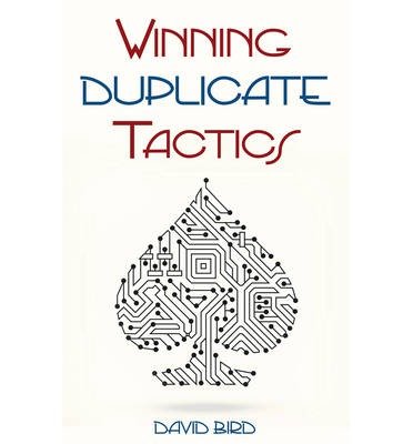 Winning Duplicate Tactics - David Bird - Books - Master Point Press - 9781771400176 - January 8, 2015