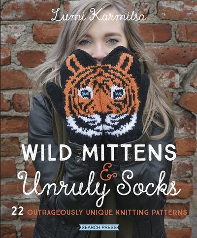 Cover for Lumi Karmitsa · Wild Mittens &amp; Unruly Socks: 22 Outrageously Unique Knitting Patterns (Paperback Book) (2018)