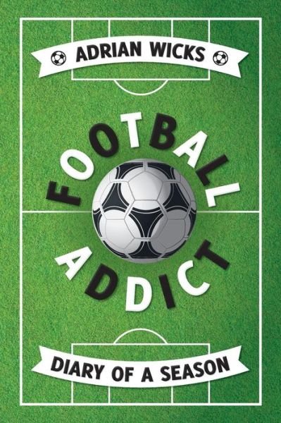 Cover for Adrian Wicks · Football Addict (Paperback Book) (2014)